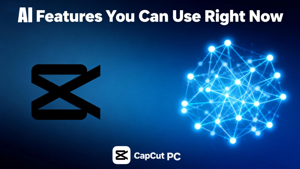 How to Use CapCut PC AI Editing Tools to Speed Up Your Workflow
