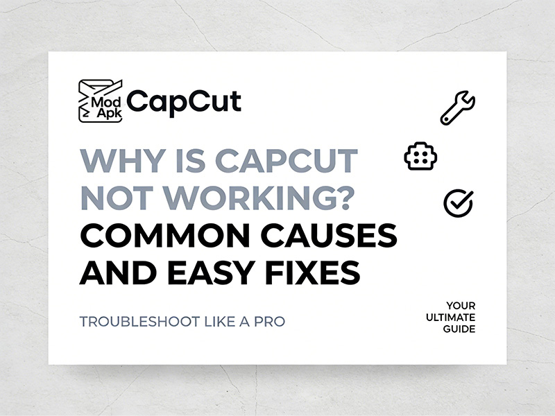 Why Is CapCut Not Working Common Causes and Easy Fixes