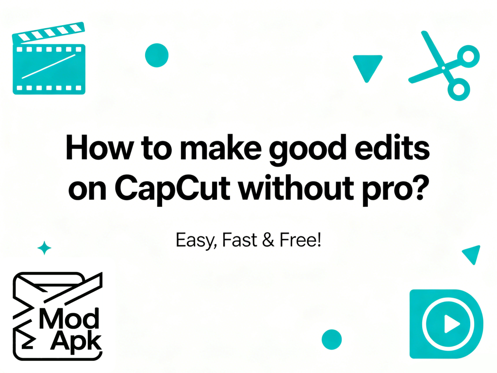How to make good edits on CapCut without pro?