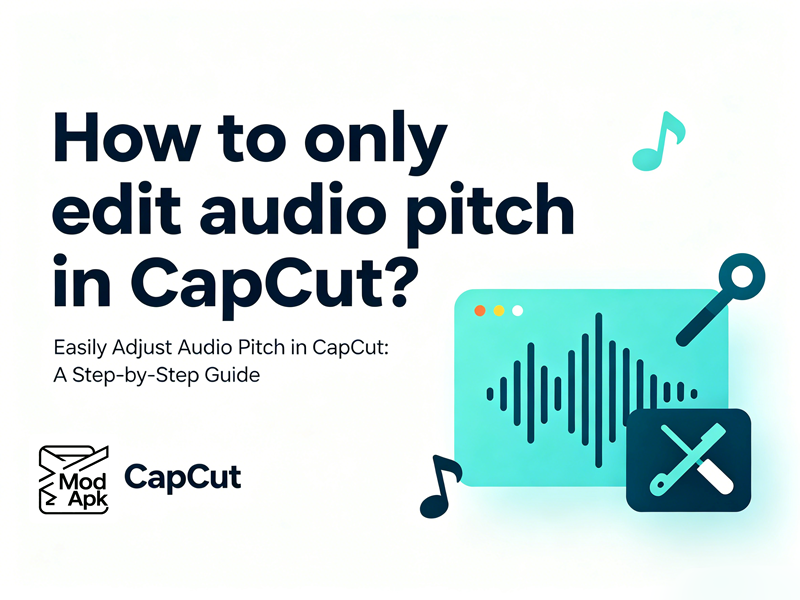 How to only edit audio pitch in CapCut?